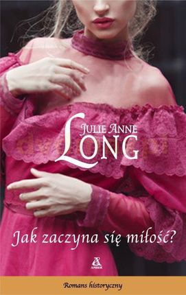 Jak zaczyna się miłość - Julie Anne Long