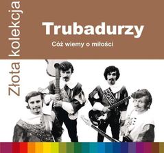 Zdjęcie Trubadurzy - Złota Kolekcja (CD) - Gołańcz