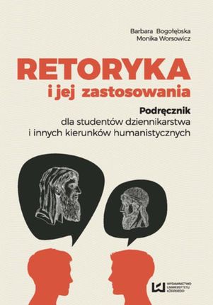 Retoryka i jej zastosowania Monika Worsowicz