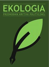 Zdjęcie Ekologia. Przewodnik Krytyki Politycznej - Aleksandrów Kujawski
