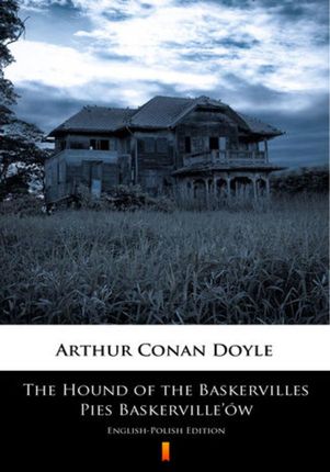 The Hound of the Baskervilles. Pies Baskerville`ów Arthur Conan Doyle