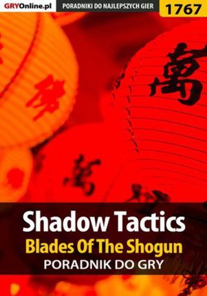 Shadow Tactics: Blades of the Shogun - poradnik do gry Mateusz `mkozik` Kozik
