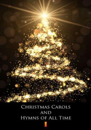 Christmas Carols and Hymns of All Time PRACA ZBIOROWA