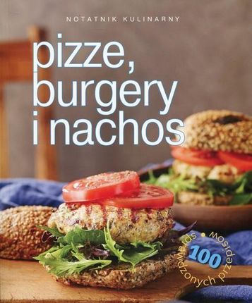 Notatnik kulinarny: Pizze, burgery i nachos - Carla Bardi