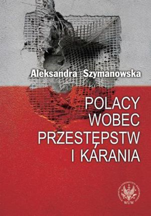 Polacy wobec przestępstw i karania (PDF) - wypożycz od 4.92 zł