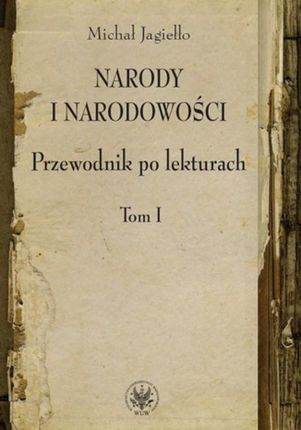 Narody i narodowości. Przewodnik po lekturach, t. 1 (PDF)
