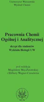 Pracownia chemii ogólnej i analitycznej. Skrypt dla studentów Wydziału Biologii UW (dla Wydziału Chemii UW) (PDF)