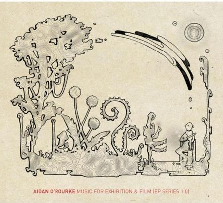 Music for Exhibition and Film (Aidan O'Rourke)