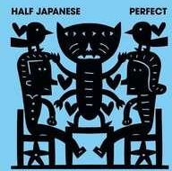 Perfect (Half Japanese) (Winyl)