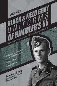 Black and Field Gray Uniforms of Himmler S SS: Allgemeine- SS, SS Verfugungstruppe, SS Totenkopfverbande & Waffen SS, Vol. 2: Waffen-SS M-40/41, M-42,