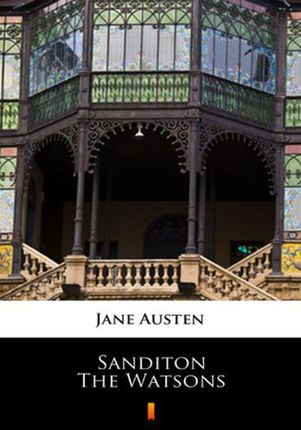 Sanditon. The Watsons Jane Austen