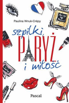 Szpilki, Paryż i miłość Paulina Wnuk-Crepy