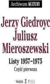 Listy 1957-1975 - Giedroyc Jerzy, Mieroszewski Juliusz