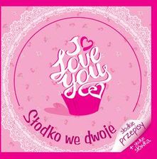 Zdjęcie I love you. Słodko we dwoje - Praca zbiorowa - Czempiń