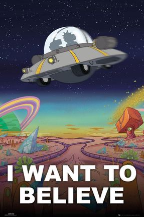 Z Archiwum X Rick And Morty I Want To Believe - plakat