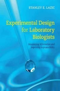 Experimental Design for Laboratory Biologists (Lazic Stanley E.)