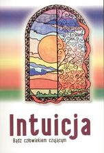 Zdjęcie Intuicja. Bądź człowiekiem czującym - Nowe