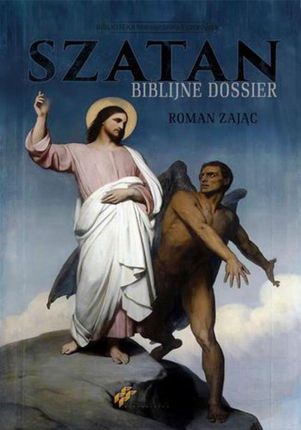 Szatan Biblijne Dossier - dr Roman Zając