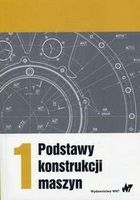 Zdjęcie Podstawy konstrukcji maszyn. Tom 1 - Wałbrzych