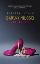 Książka romantyczna Zatracenie Barwy Miłości Tom 3 - Kathryn Taylor - zdjęcie 1