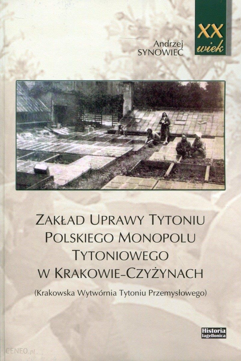Zakład uprawy tytoniu polskiego monopolu tytoniowego w Krakowie-Czyżynach - Andrzej Synowiec
