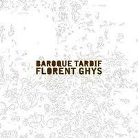 Florent Ghys: Baroque Tardif (CD)