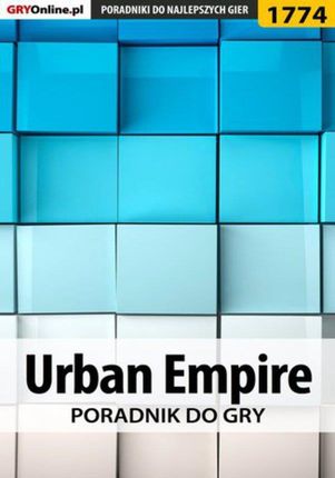 Urban Empire - poradnik do gry - Łukasz "Keczup" Wiśniewski