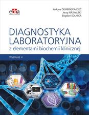 Diagnostyka Laboratoryjna Z Elementami Biochemii Klinicznej Dembinska Kiec A Naskalski J W Solnica B Ceny I Opinie Ceneo Pl