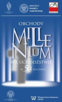 Obchody Millenium na uchodźstwie w 50. rocznicę