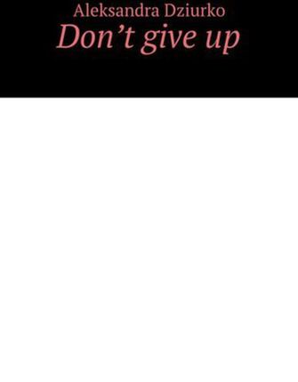 Don&#8217;t give up (EPUB)