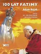 100 lat Fatimy - Bujak Adam, Machniak Jan