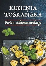 Akcesoria do kuchni Kuchnia Toskańska - Piotr Adamczewski - zdjęcie 1