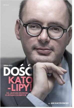 Dość Kato-lipy | ks. Jan Kaczkowski - Jan Kaczkowski