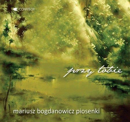Mariusz Bogdanowicz - PRZY TOBIE