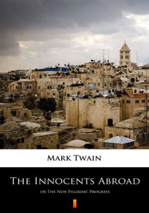 The Innocents Abroad Mark Twain