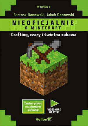 Minecraft. Crafting, czary i świetna zabawa. Wydanie II - Bartosz Danowski, Jakub Danowski