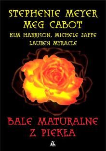 Bale maturalne z piekła Stephenie Meyer Meg Cabot Kim Harrison Michele Jaffe Lauren Myracle