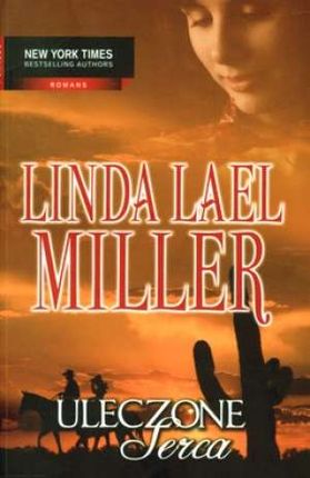 Uleczone serca Linda Lael Miller