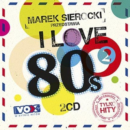 Marek Sierocki Przedstawia: I Love 80's. vol. 2 [2CD]