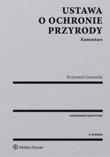 Ustawa O Ochronie Przyrody. Komentarz - Krzysztof Gruszecki - Ceny I ...