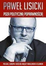 Zdjęcie Poza Polityczną Poprawnością Europa Między Nihilizmem A Islamem - Paweł Lisiecki - Wrocław