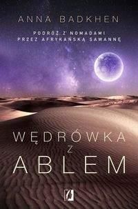 Wędrówka z Ablem - Anna Badkhen