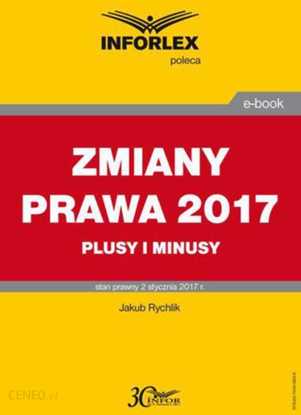 Plusy I Minusy Zmian Wprowadzanych W 2017 R Jakub Rychlik Ceny I Opinie Ceneopl 6879