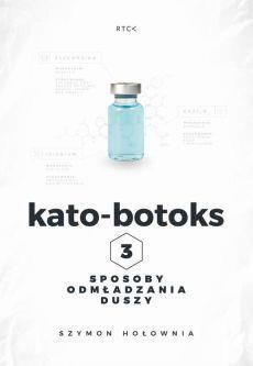 Kato-botoks - Trzy sposoby odmładzania duszy.