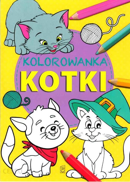 Male Kotki Kolorowanki / Kolorowanka Kotki 12 Kolorowanki ...