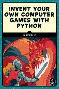 Invent Your Own Computer Games with Python, 4th Edition: Sweigart, Al:  9781593277956: : Books