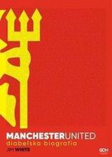 Manchester United Diabelska biografia - Jim White