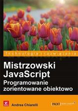 Mistrzowski javaScript. Programowanie zorientowane obiektowo - Andrea Chiarelli
