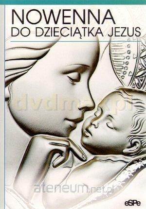 Nowenna Do Dzieciątka Jezus [KSIĄŻKA] - Książka Religijna - Ceny I ...