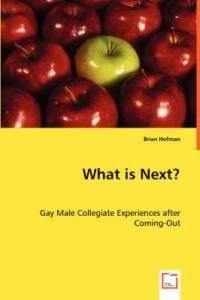 What Is Next? Gay Male Collegiate Experiences After Coming-Out